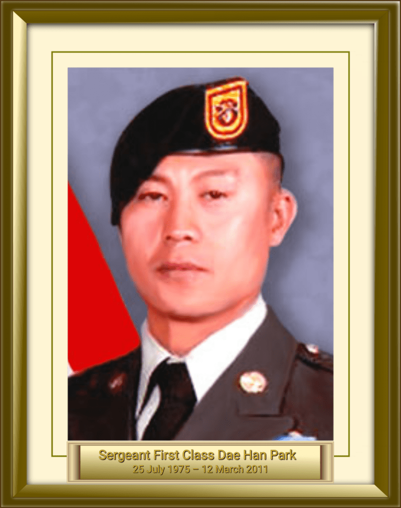 Sergeant First Class Dae Han Park 25 July 1975 – 12 March 2011