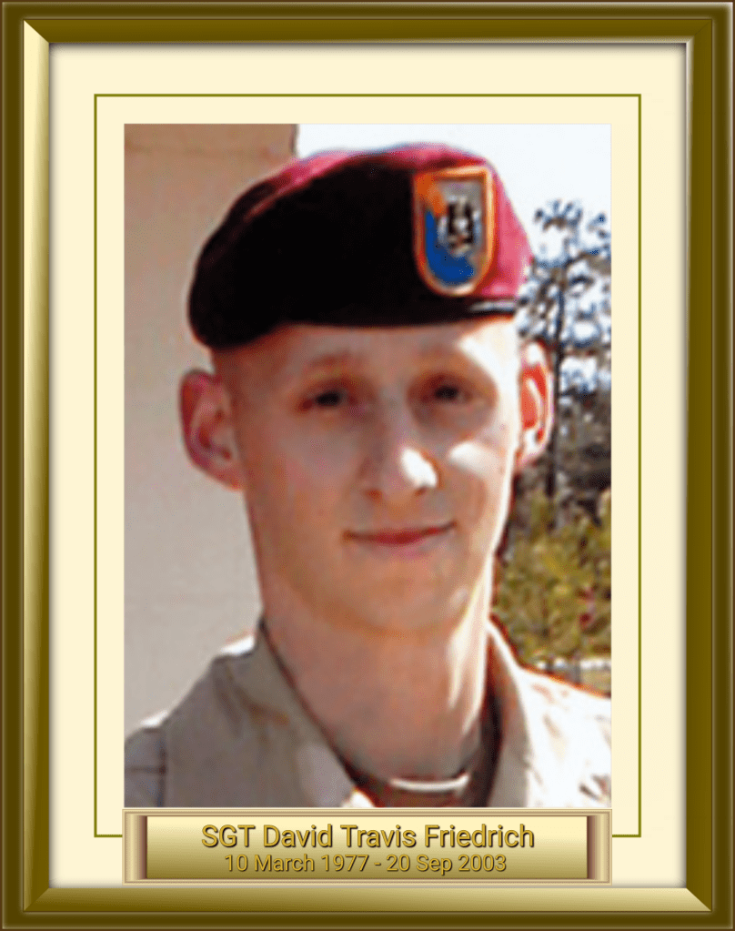 SGT David Travis Friedrich 10 March 1977 - 20 Sep 2003