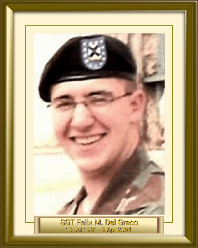SGT Felix M. Del Greco 18 Jul 1981 - 9 Apr 2004