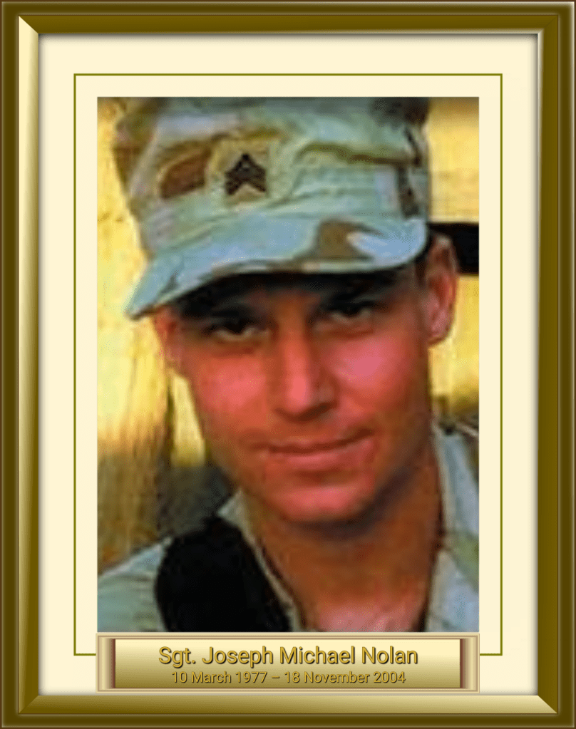 Sgt. Joseph Michael Nolan 10 March 1977 – 18 November 2004
