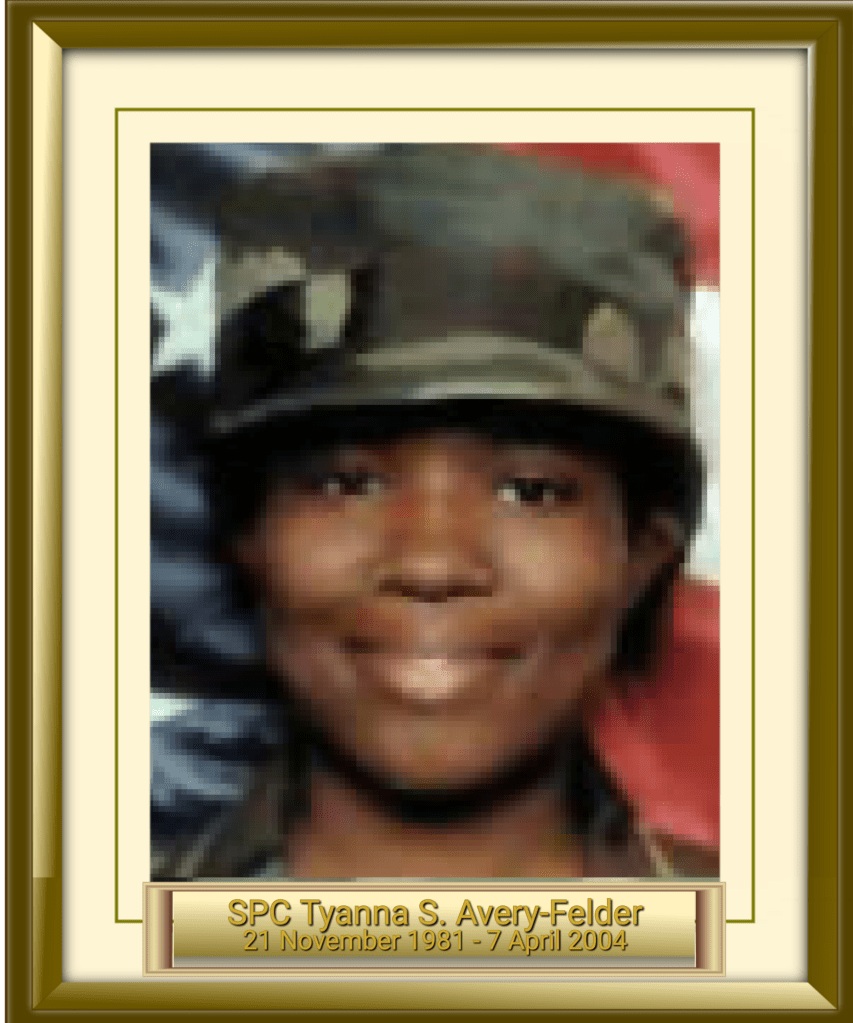SPC Tyanna S. Avery-Felder 21 November 1981 - 7 April 2004