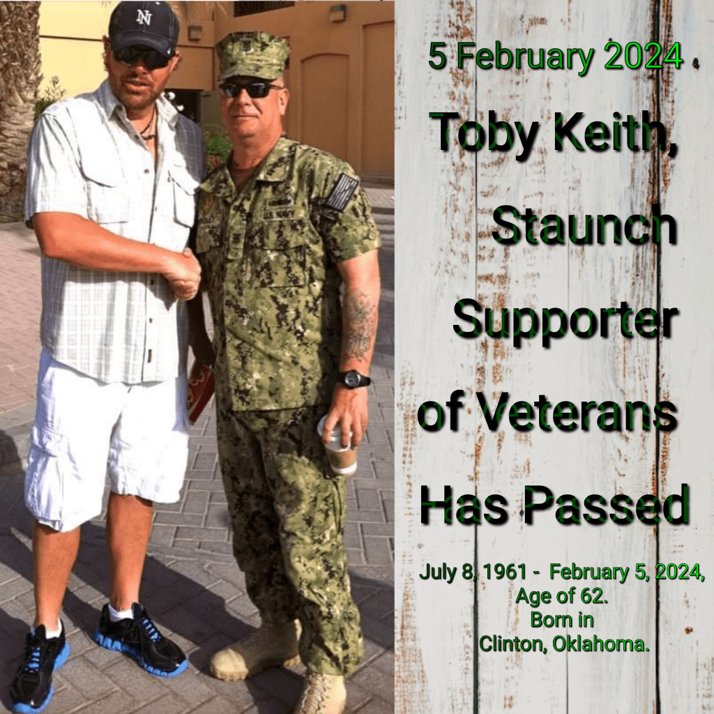 # Toby Keith, Staunch Supporter of Veterans Has Passed