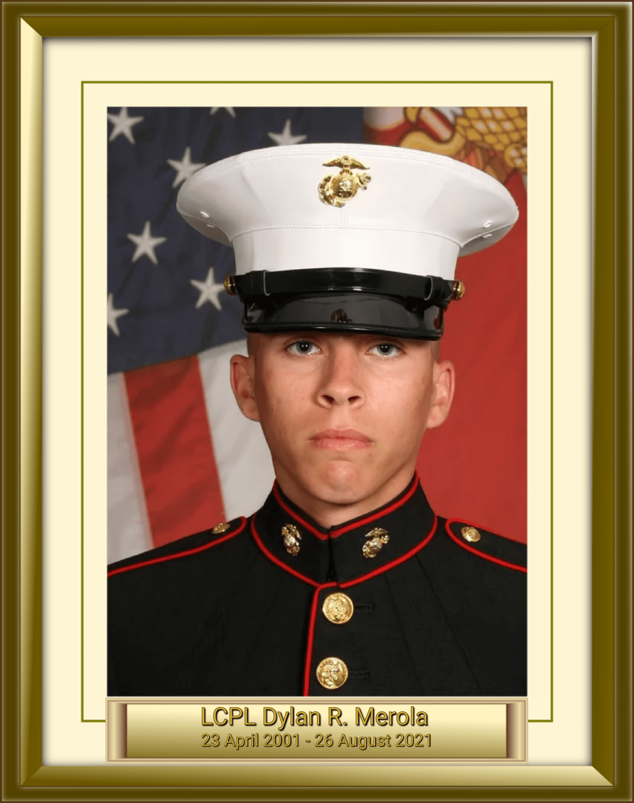 LCPL Dylan R. Merola 23 April 2001 - 26 August 2021