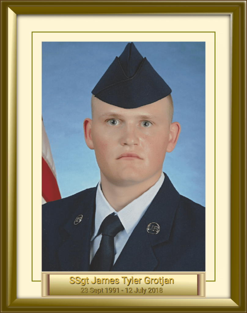 SSgt James Tyler Grotjan 23 Sept 1991 - 12 July 2018