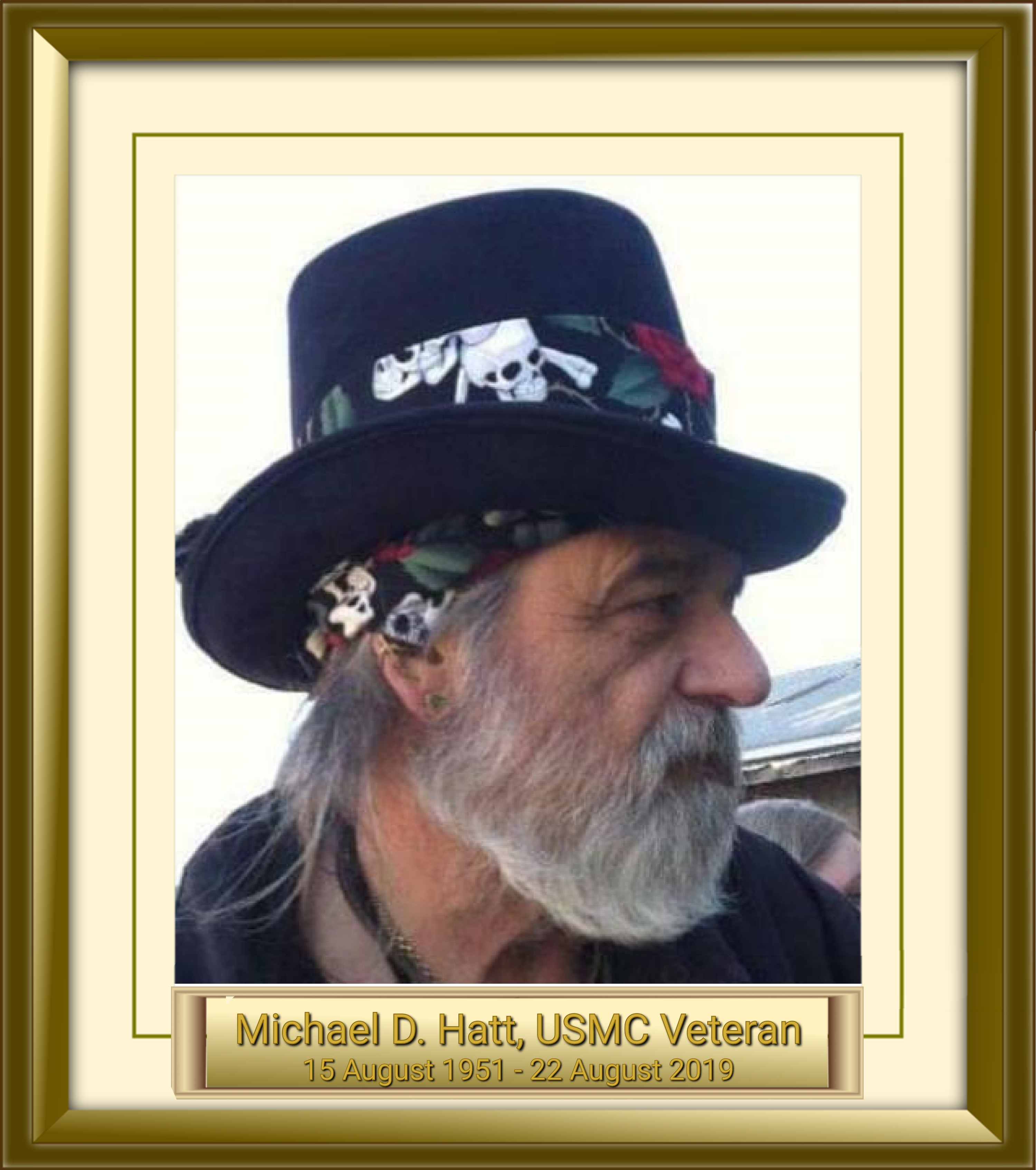 Michael D. Hatt, USMC Veteran 15 August 1951 - 22 Aug 2019