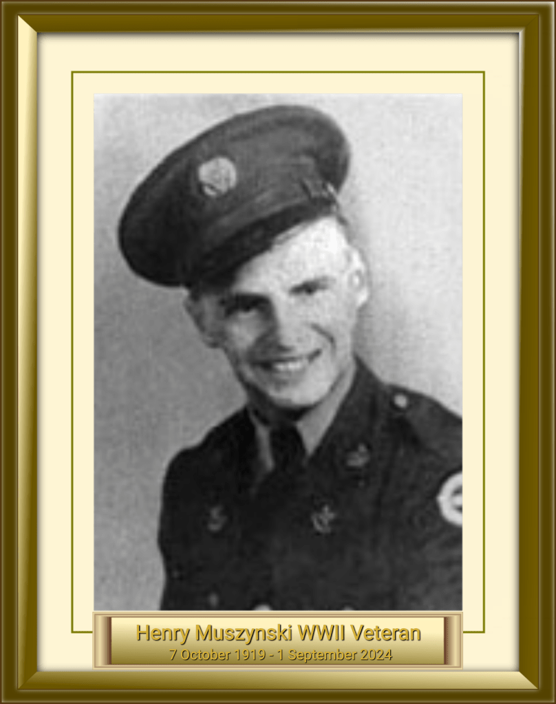 Henry Muszynski WWII Veteran 7 October 1919 - 1 September 2024