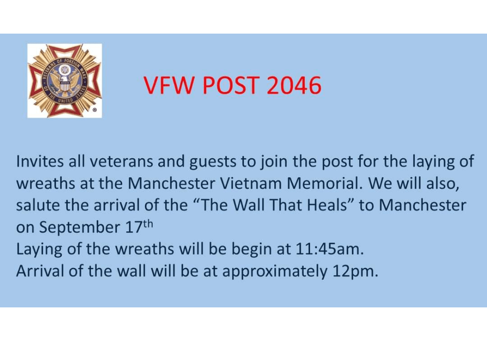 VFW POST 2046 Invites all veterans and guests to join the post for the laying of wreaths at the Manchester Vietnam Memorial