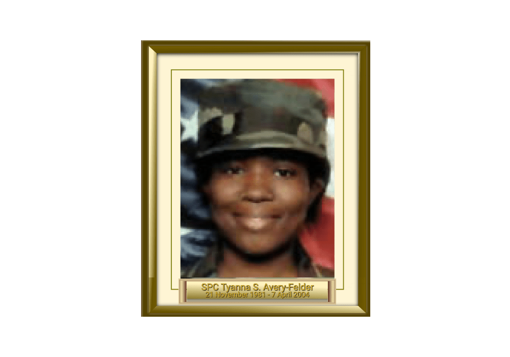 SPC Tyanna S. Avery-Felder 21 November 1981 - 7 April 2004