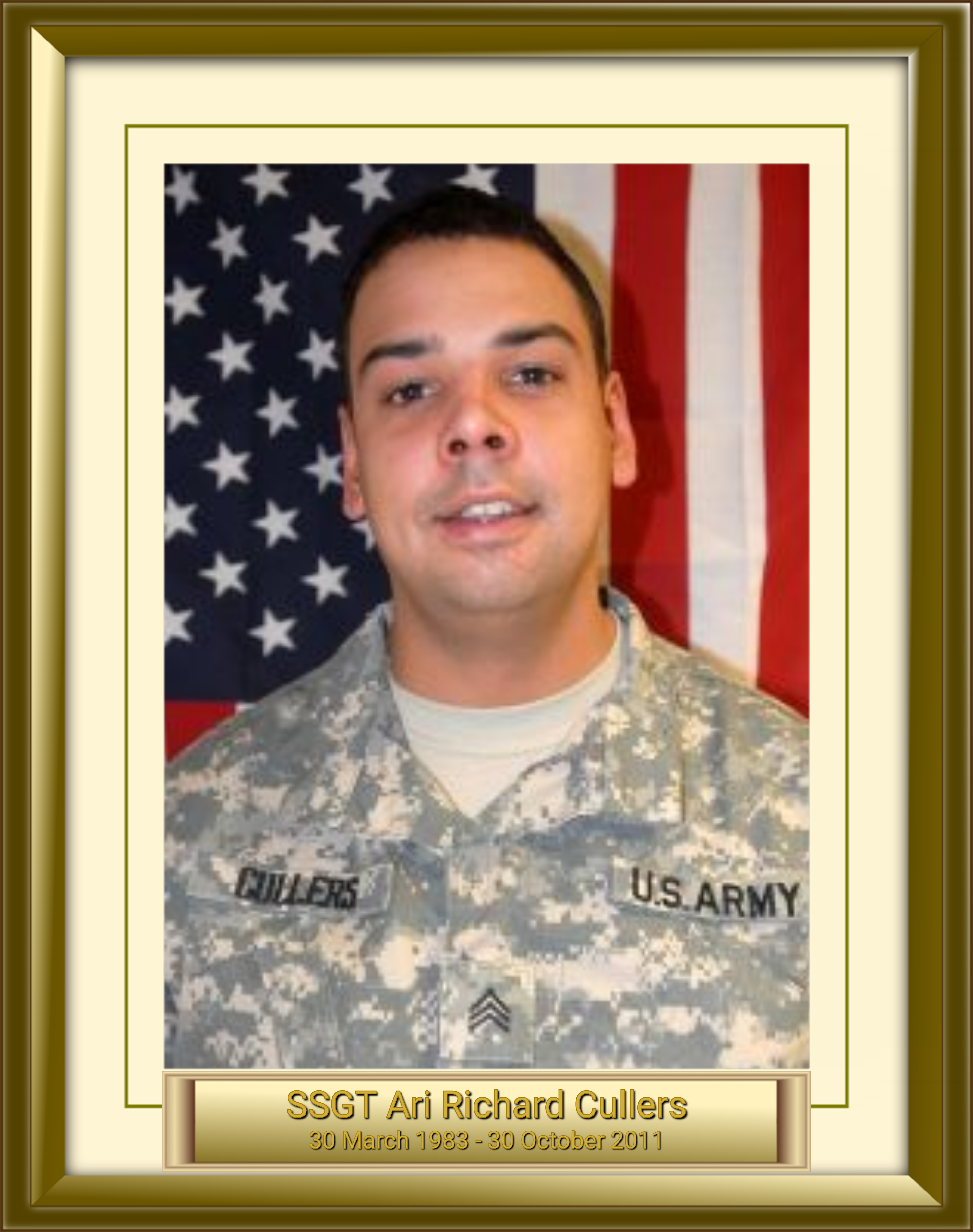 SSGT Ari Richard Cullers 30 March 1983 - 30 October 2011