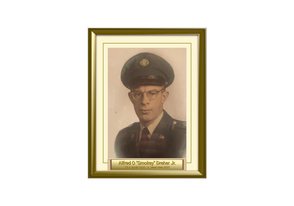 Alfred O -Smokey- Dreher Jr. 14 August 1934 - 2 December 2023