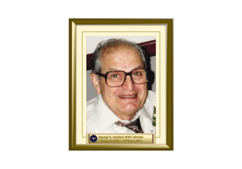 George R. Haddad WWII Veteran 30 January 1924 - 14 February 2023