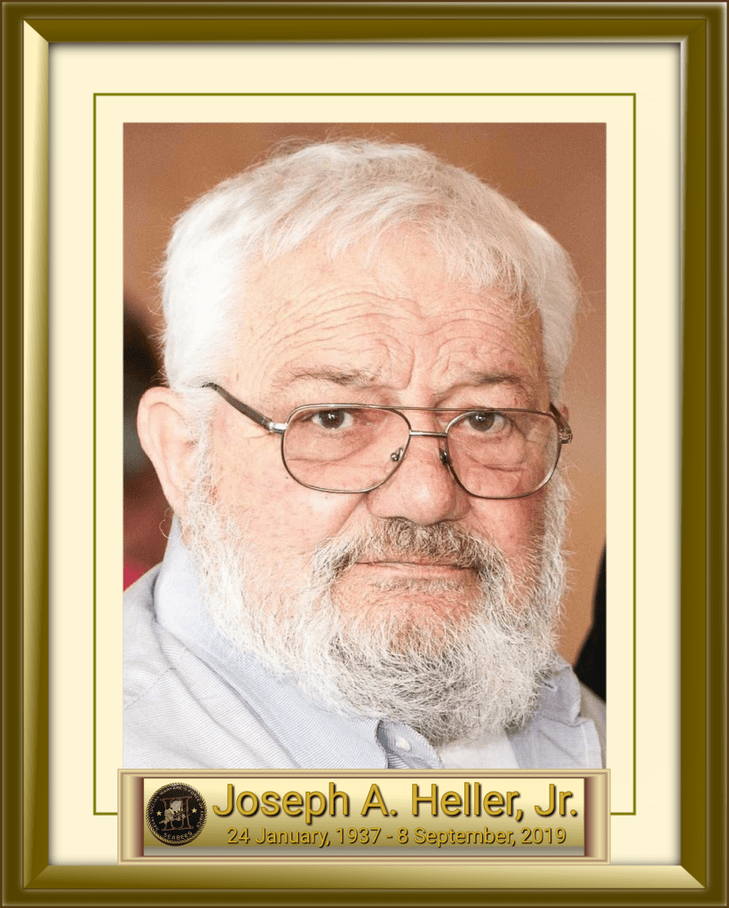 Joseph A. Heller, Jr. 24 January 1937 - 8 September 2019