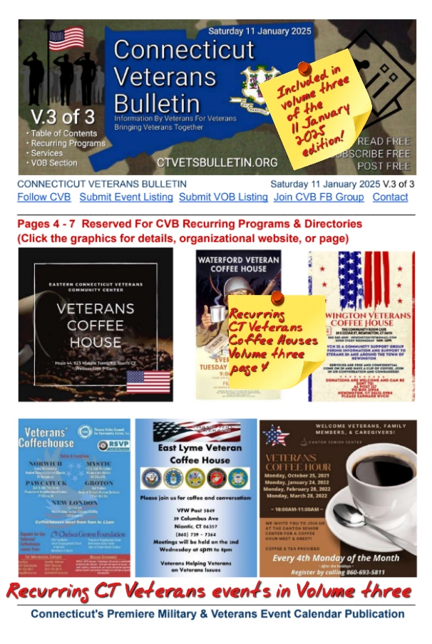 V3 CVB's Weekly Connecticut Veterans Calendar Publication Saturday 11 January 2025 Featured Page Recurring CT Veterans Coffee Houses page 4 in Volume three