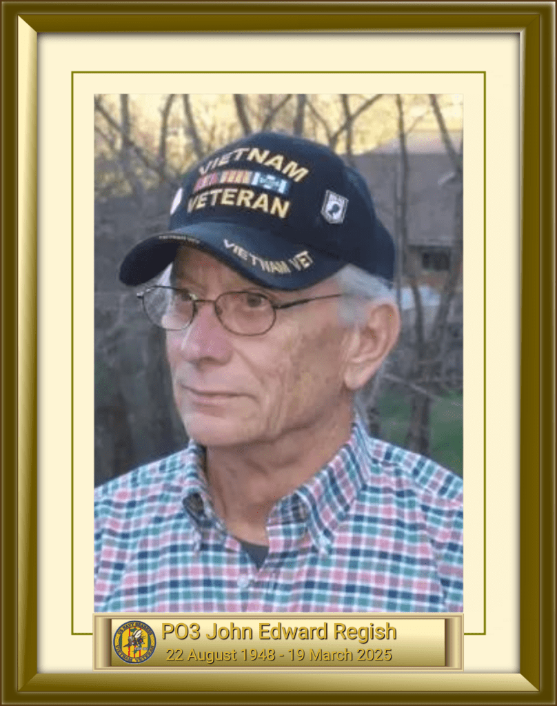 PO3 John Edward Regish 22 August 1948 - 19 March 2025