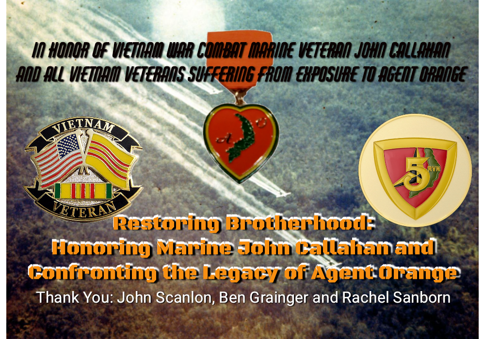 Restoring Brotherhood: Honoring Marine John Callahan and Confronting the Legacy of Agent Orange