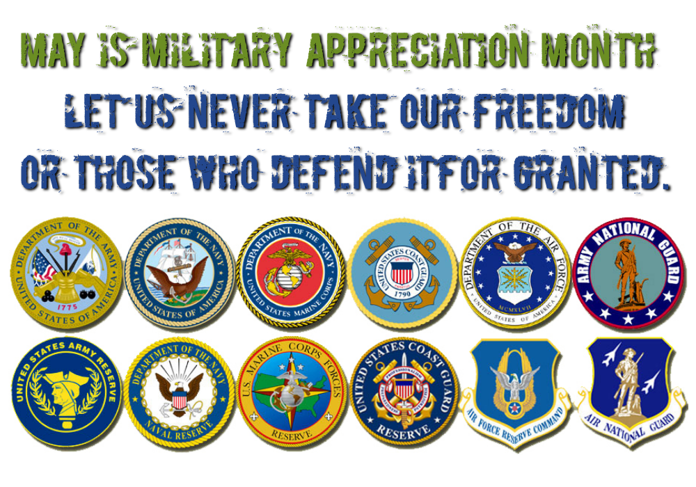 May is Military Appreciation Month Let us never take our freedom—or those who defend it—for granted.