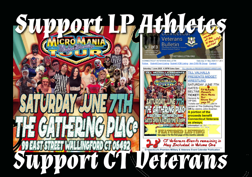 Support LP Athletes While Supporting Connecticut Veterans Micro Mania Tour Professional Wrestling