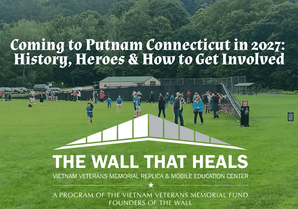 The Wall That Heals Comes to Putnam in 2027: History, Heroes & How to Get Involved
